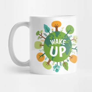 Wake up save the planet Mug